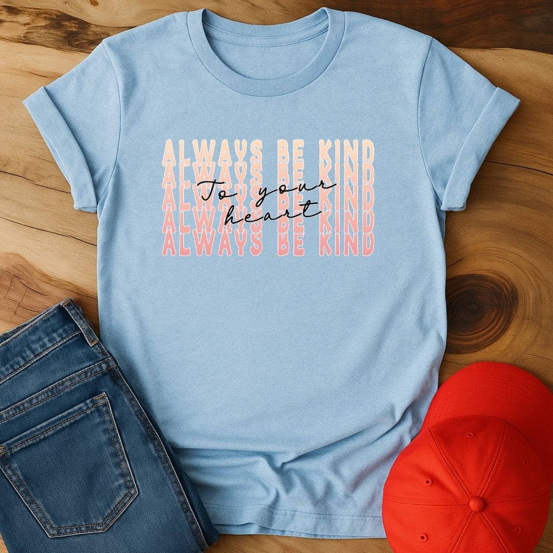Always be kind to your mind T-Shirt
