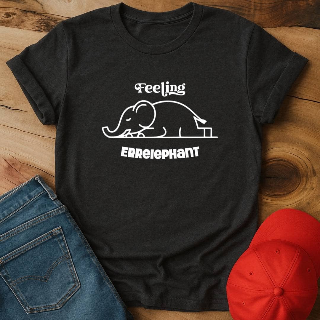 Feeling Errelephant T-Shirt