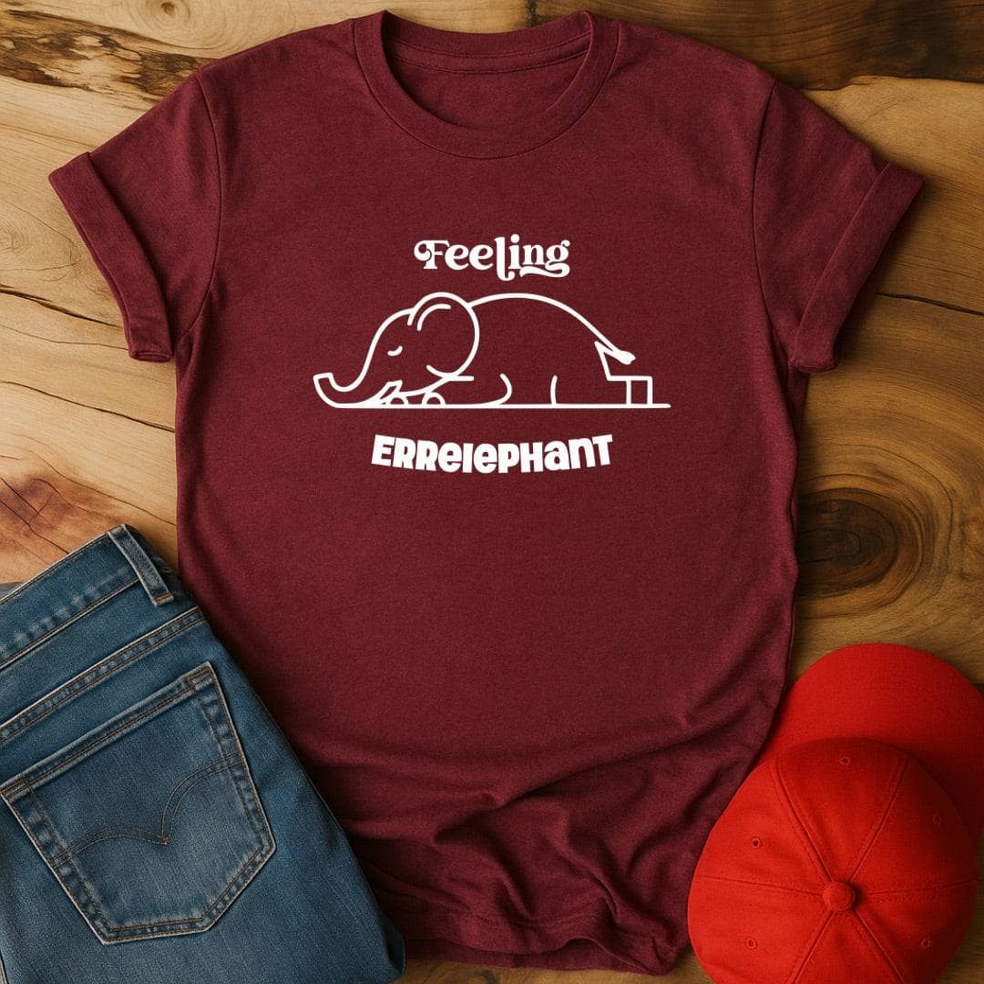 Feeling Errelephant T-Shirt