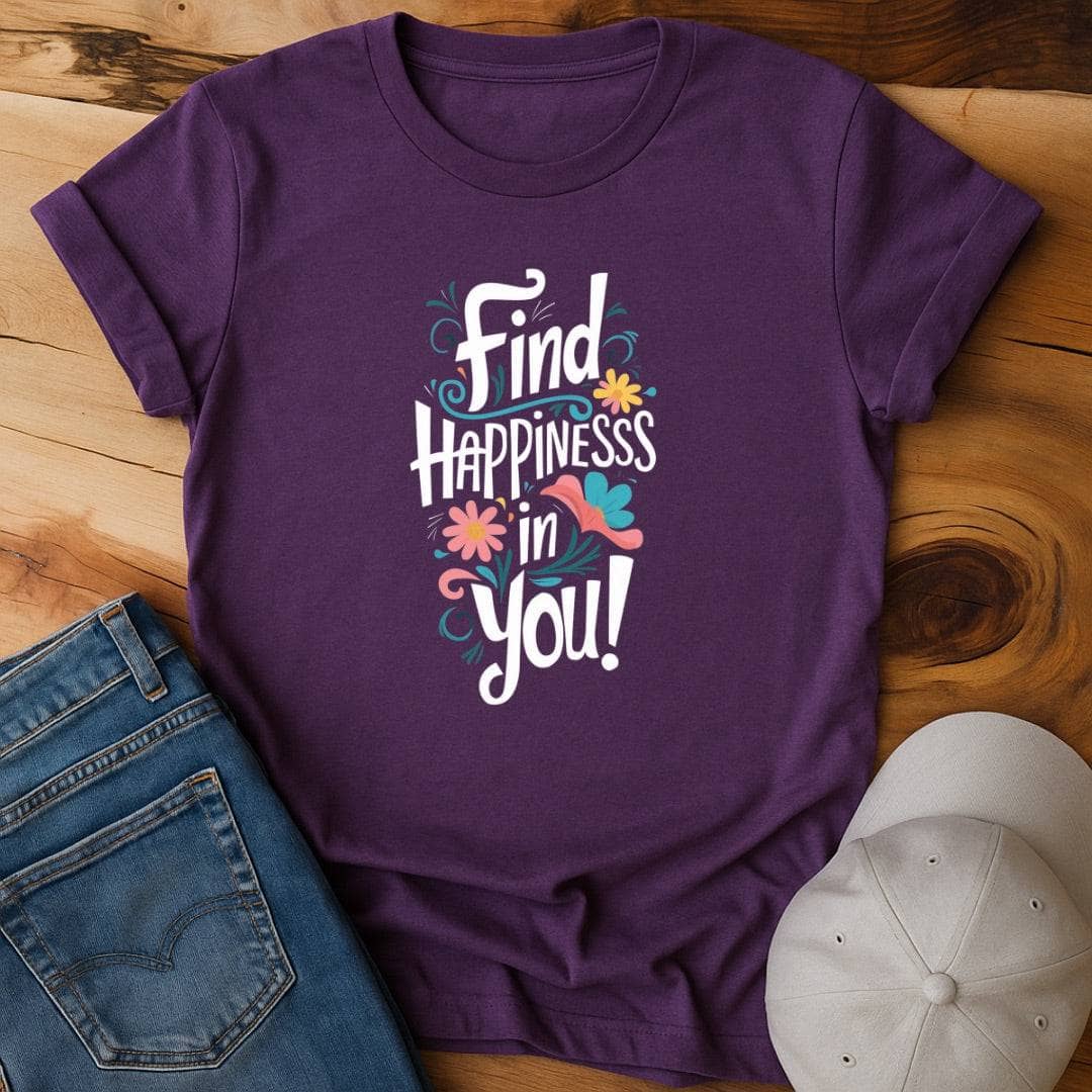 Find Happiness in you! T-Shirt