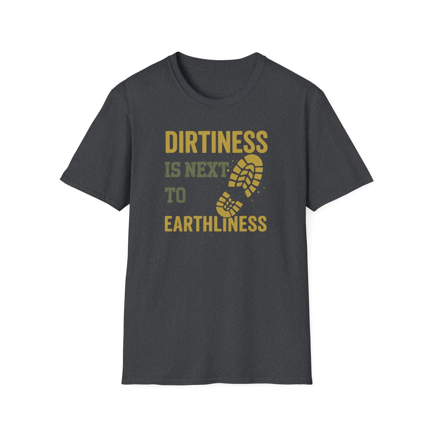 Dirtiness Is Next To Earthliness