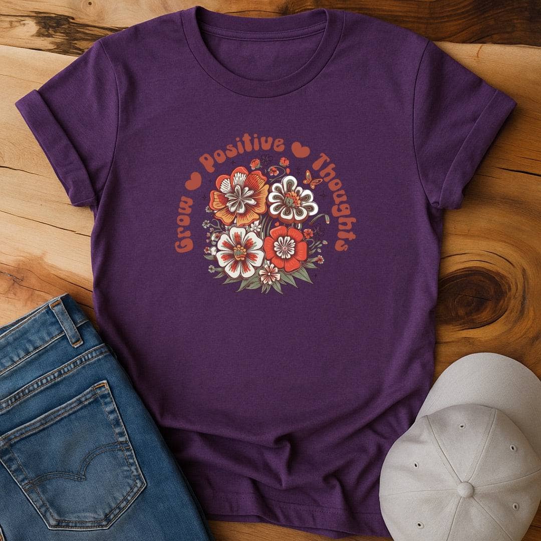 Grow Positive Thoughts T-Shirt