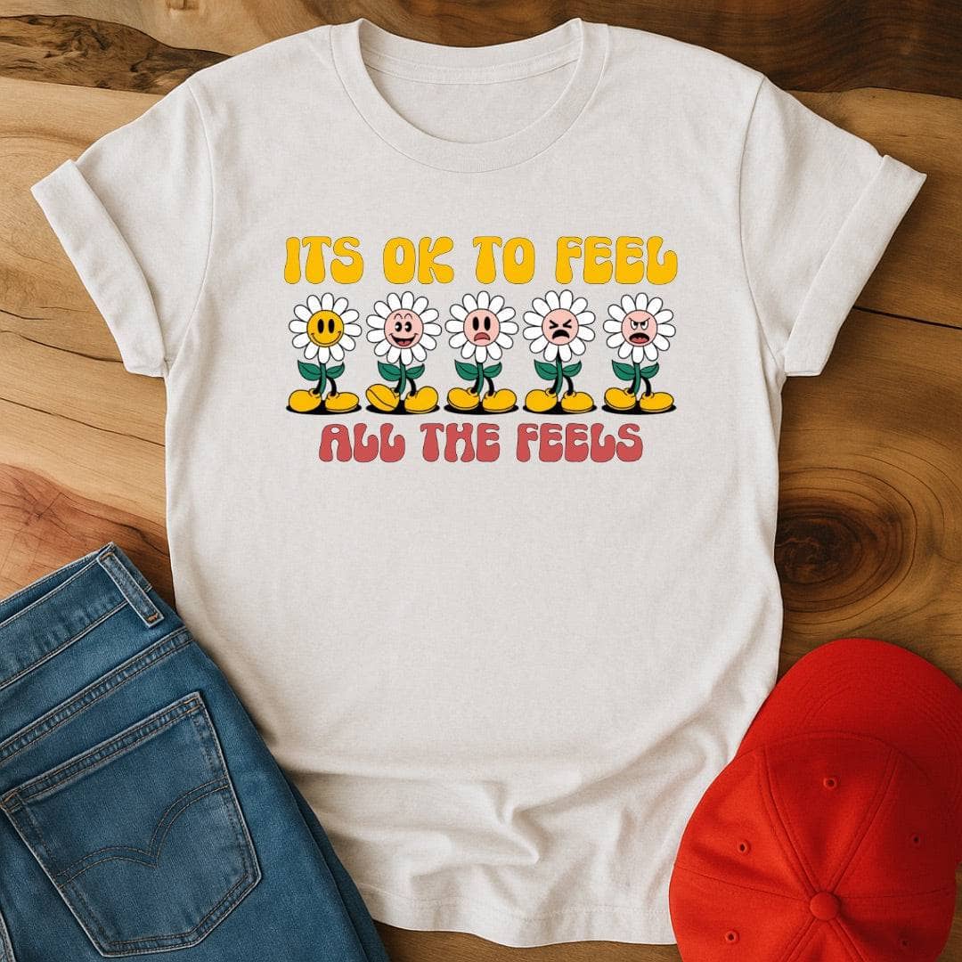 It's OK to Feel All The Feels T-Shirt