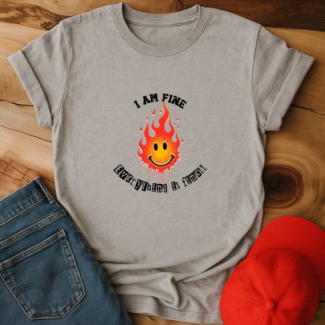 I'm fine, everything is fine..T-Shirt