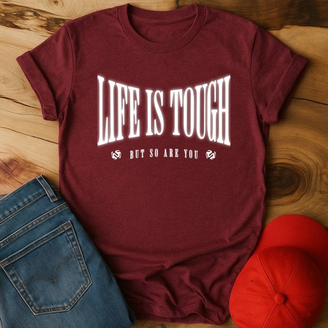 Life is Tough But So Do You - Surviving Against All Odds