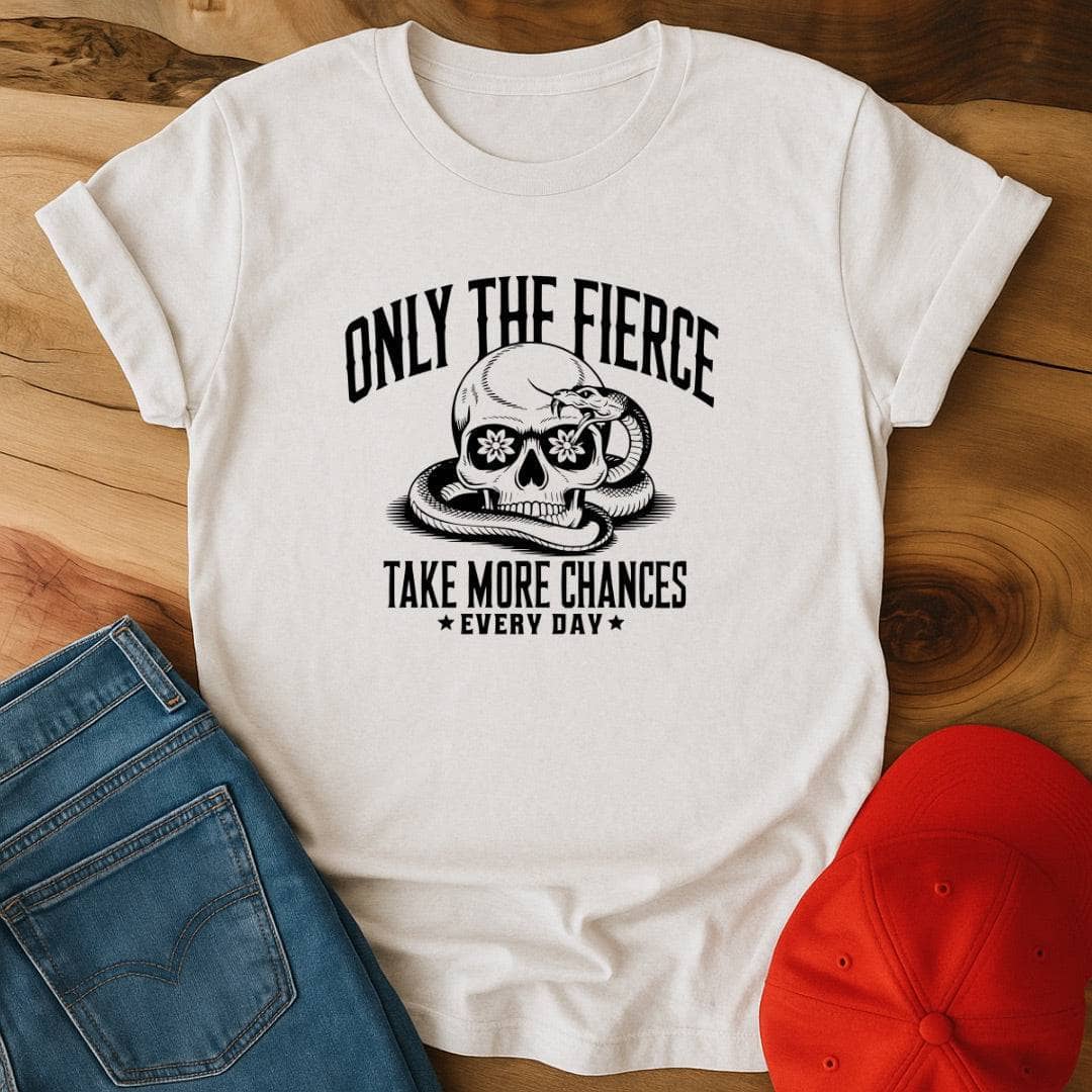 Only the Fierce Take More Chances Everyday - Daily Dose of Brave