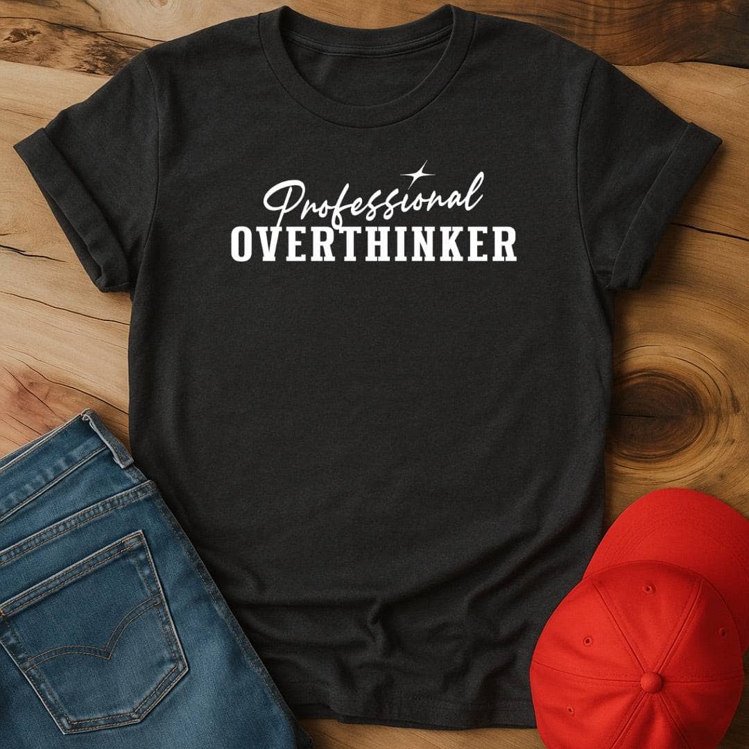 Professional Overthinker T-Shirt
