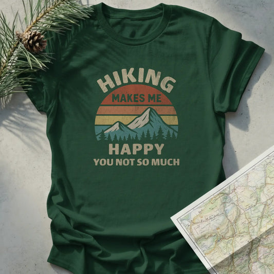 Hiking Makes Me Happy You Not So Much (Mountain)