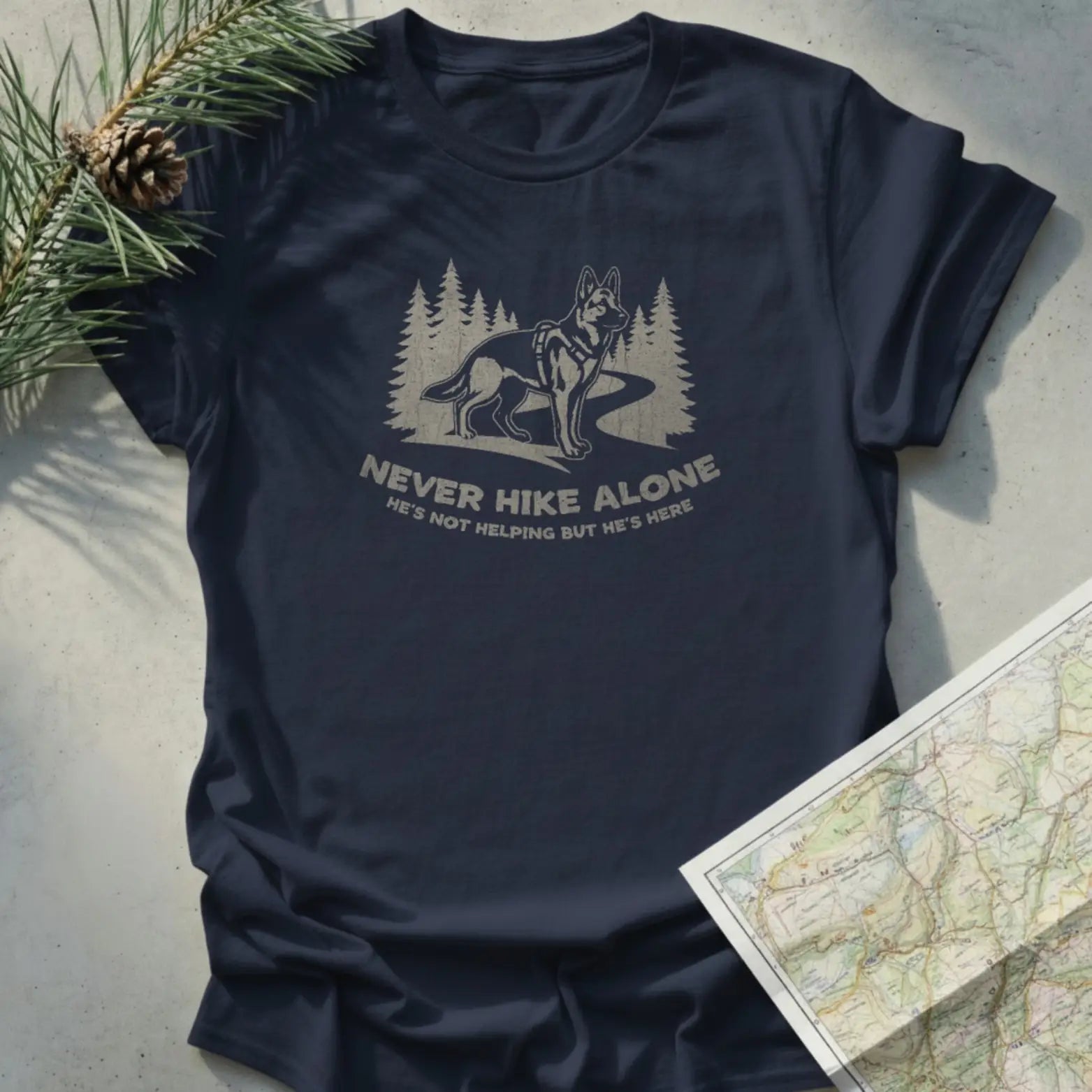 Never Hike Alone, He's Not Helping But He's Here T-Shirt