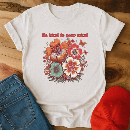 Be kind to your mind flowers  T-Shirt