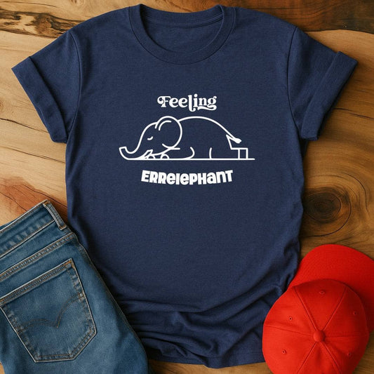 Feeling Errelephant T-Shirt