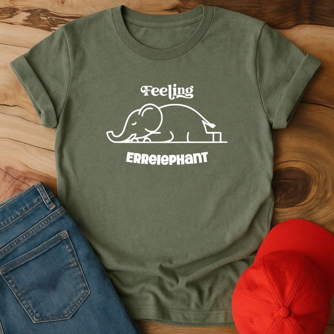 Feeling Errelephant T-Shirt