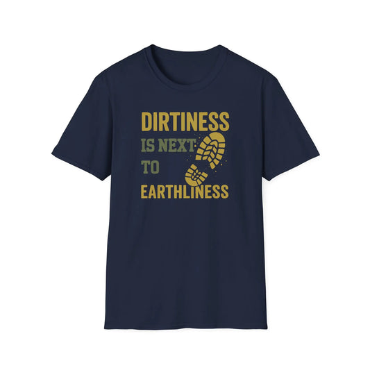 Dirtiness Is Next To Earthliness