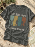 Not Almost There T-Shirt