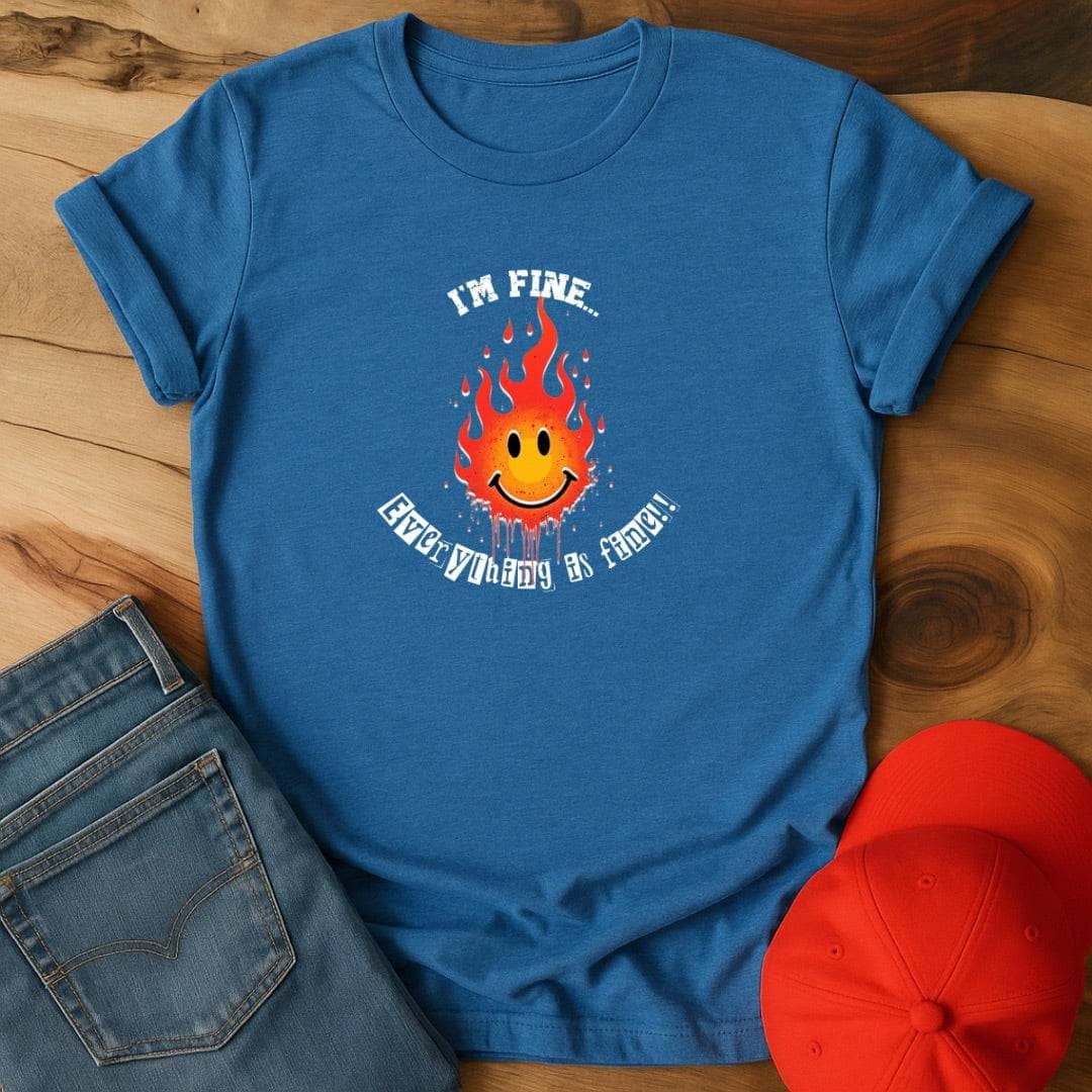 I'm Fine, Everything is Fine - Totally Convincing, Right?