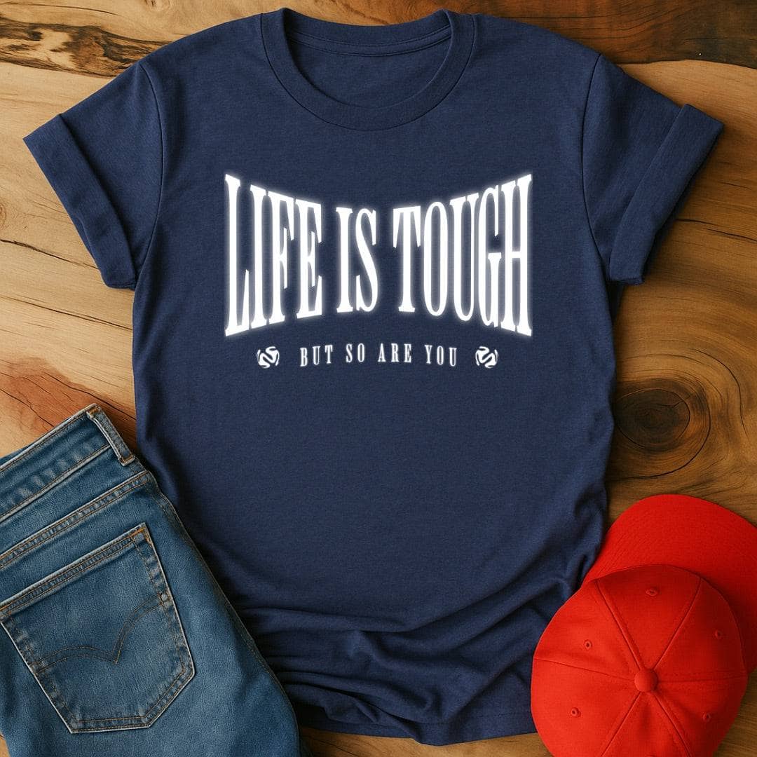 Life is Tough But So Do You - Surviving Against All Odds
