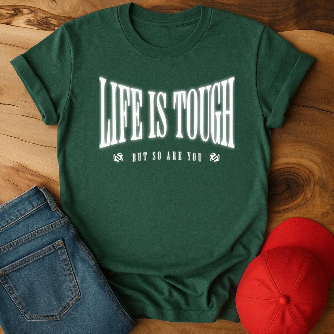 Life is Tough But So Do You - Surviving Against All Odds