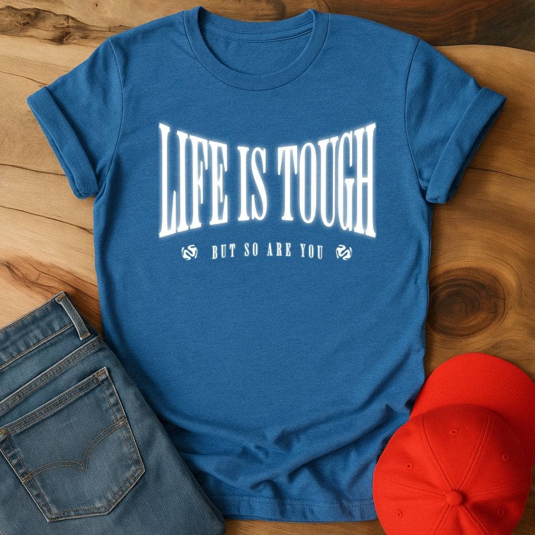 Life is Tough But So Do You - Surviving Against All Odds