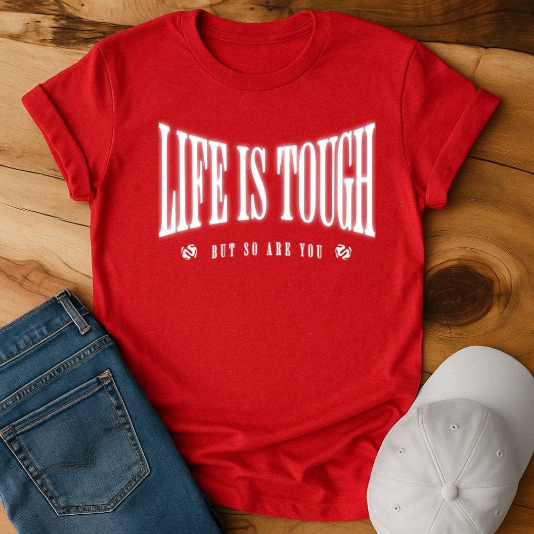 Life is Tough But So Do You - Surviving Against All Odds