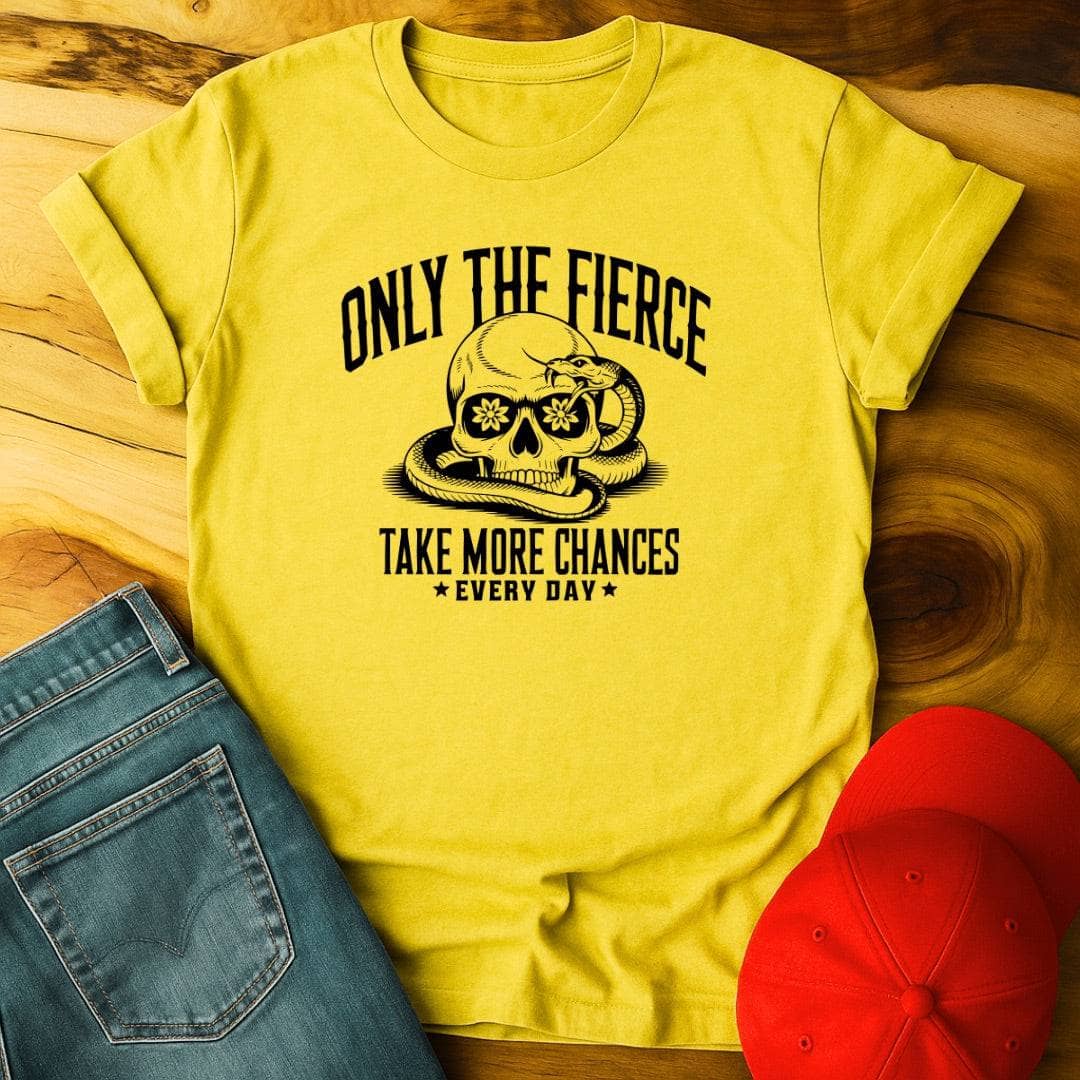 Only the Fierce Take More Chances Everyday - Daily Dose of Brave
