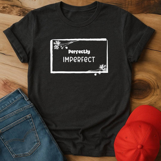 Perfectly Imperfect - Embracing Your Beautiful Disaster Status