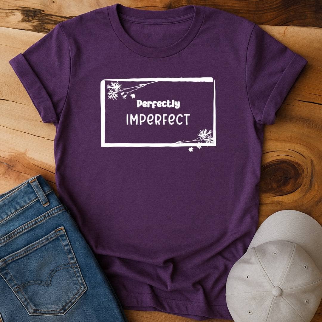 Perfectly Imperfect - Embracing Your Beautiful Disaster Status