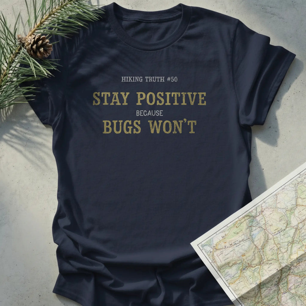 Stay Positive because bugs won't