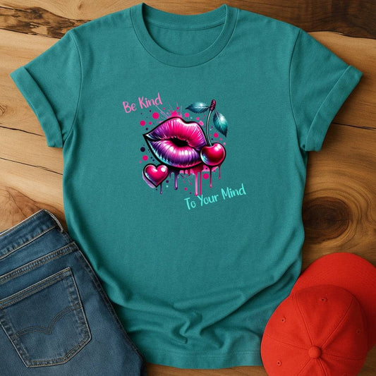 be kind to your mind mouth  T-Shirt