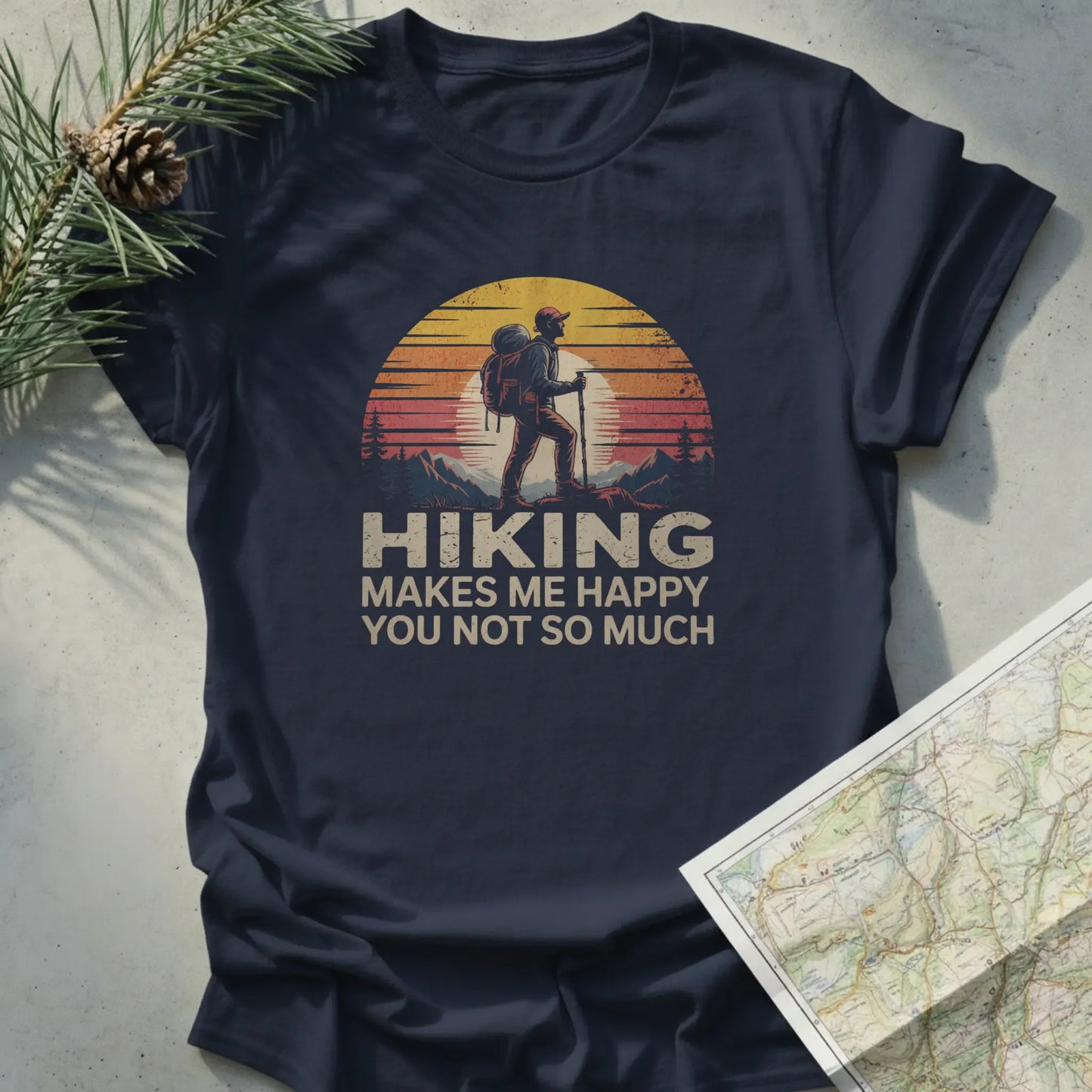 Hiking Makes Me Happy You Not So Much (Sunset)
