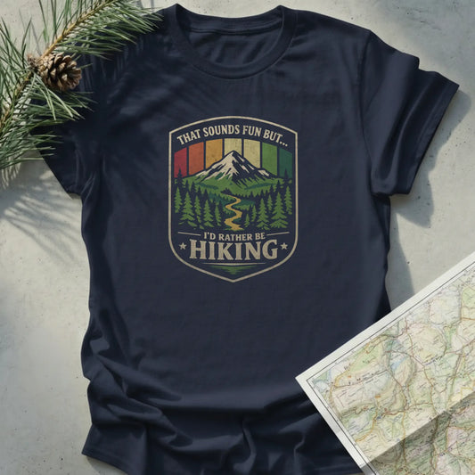 That Sounds Fun But... I'd rather be Hiking