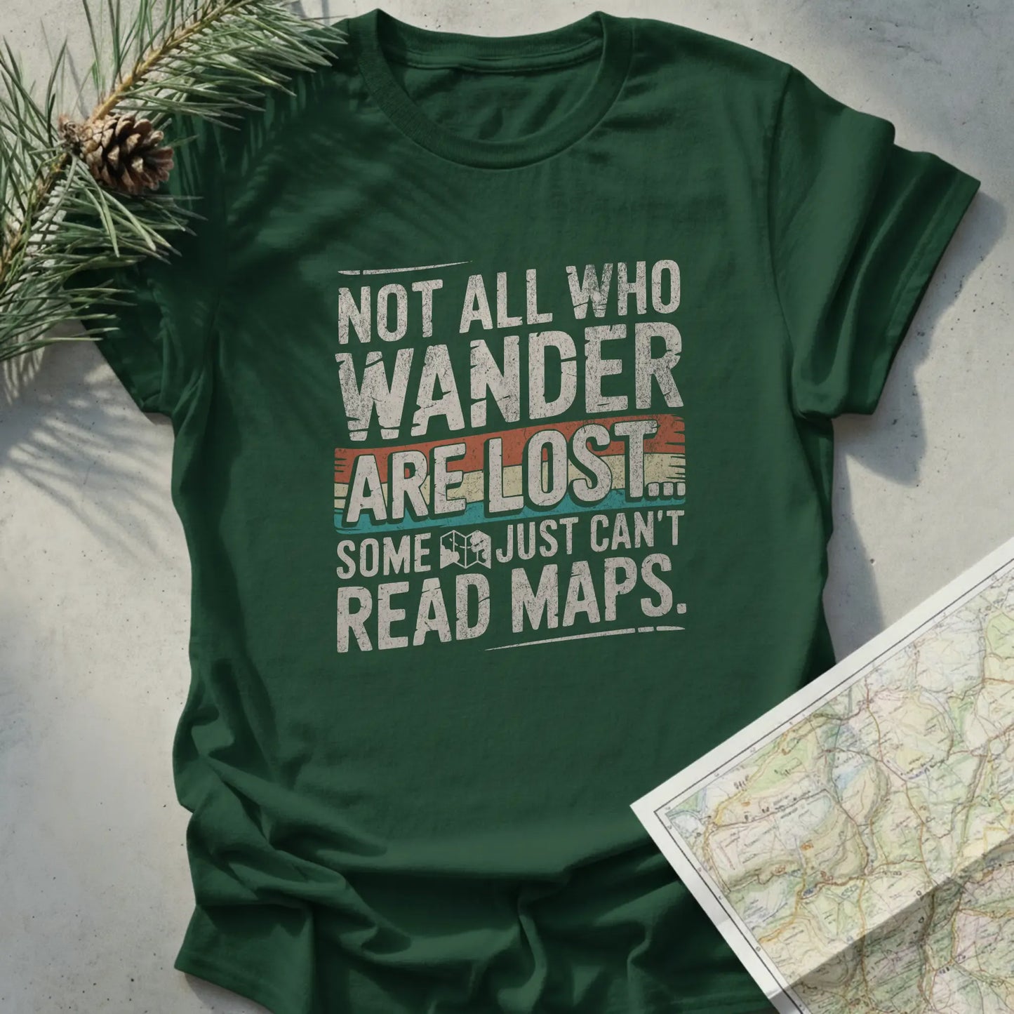 Not All Who Wander Are Lost, Some Just Can't Read Maps