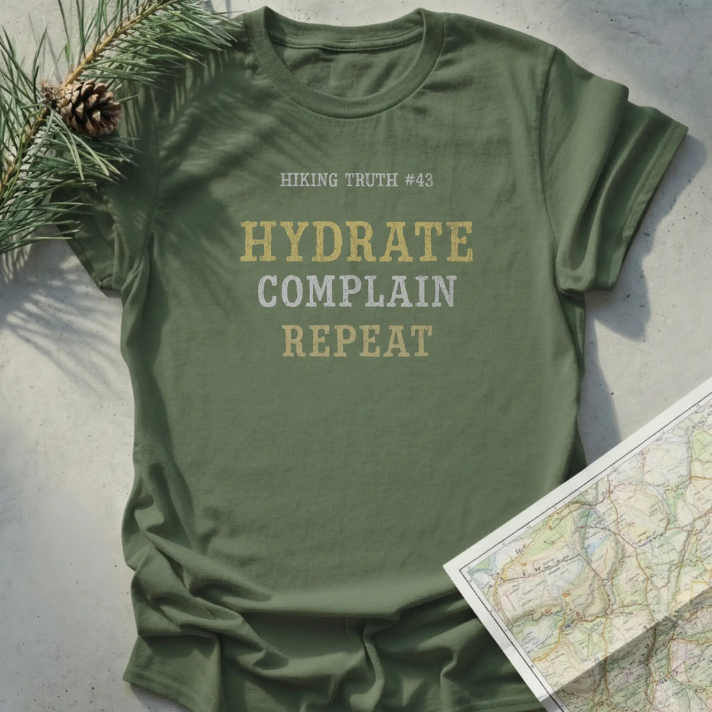 Hydrate. Complain. Repeat