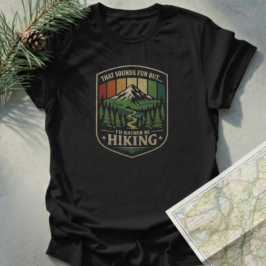 That Sounds Fun But... I'd rather be Hiking