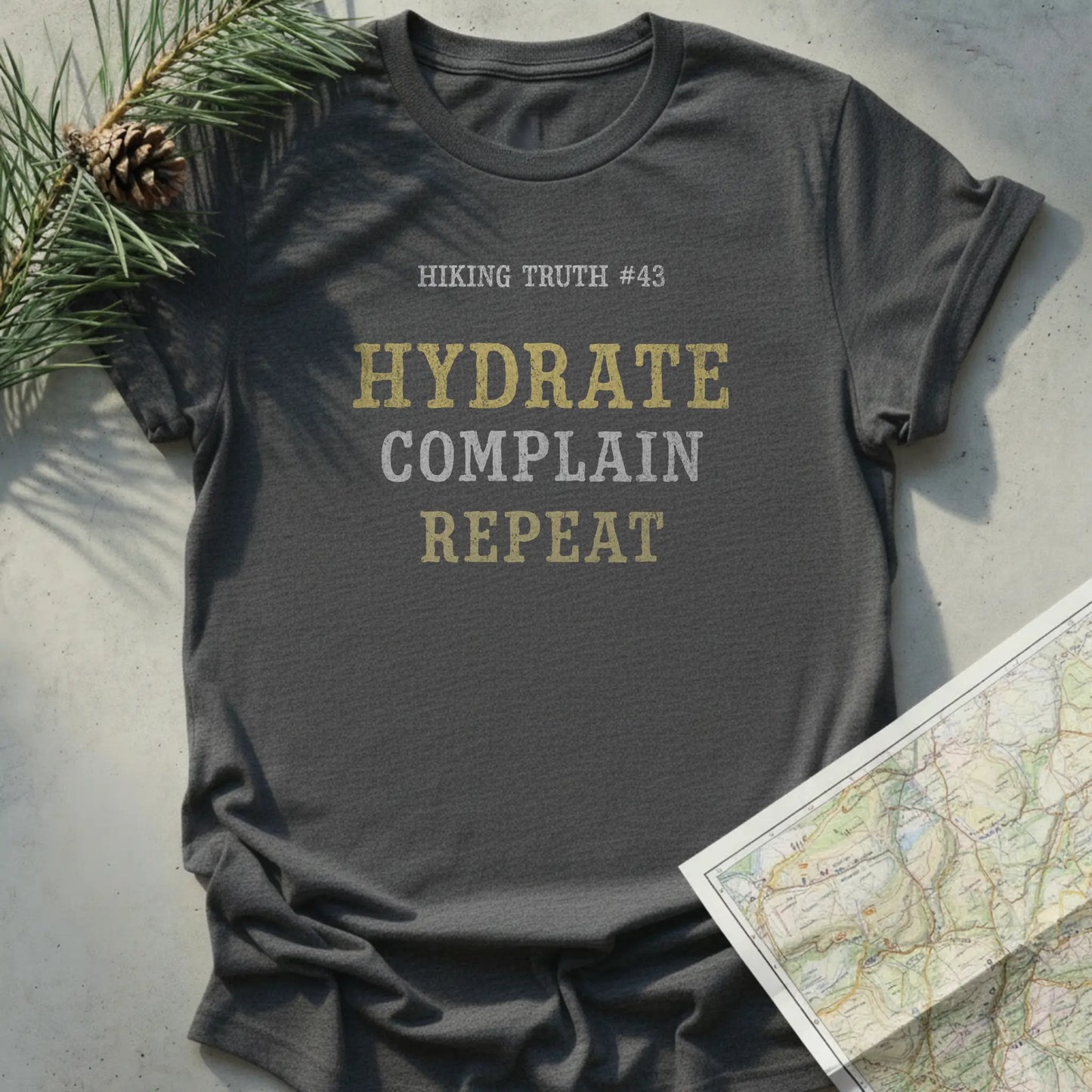 Hydrate. Complain. Repeat